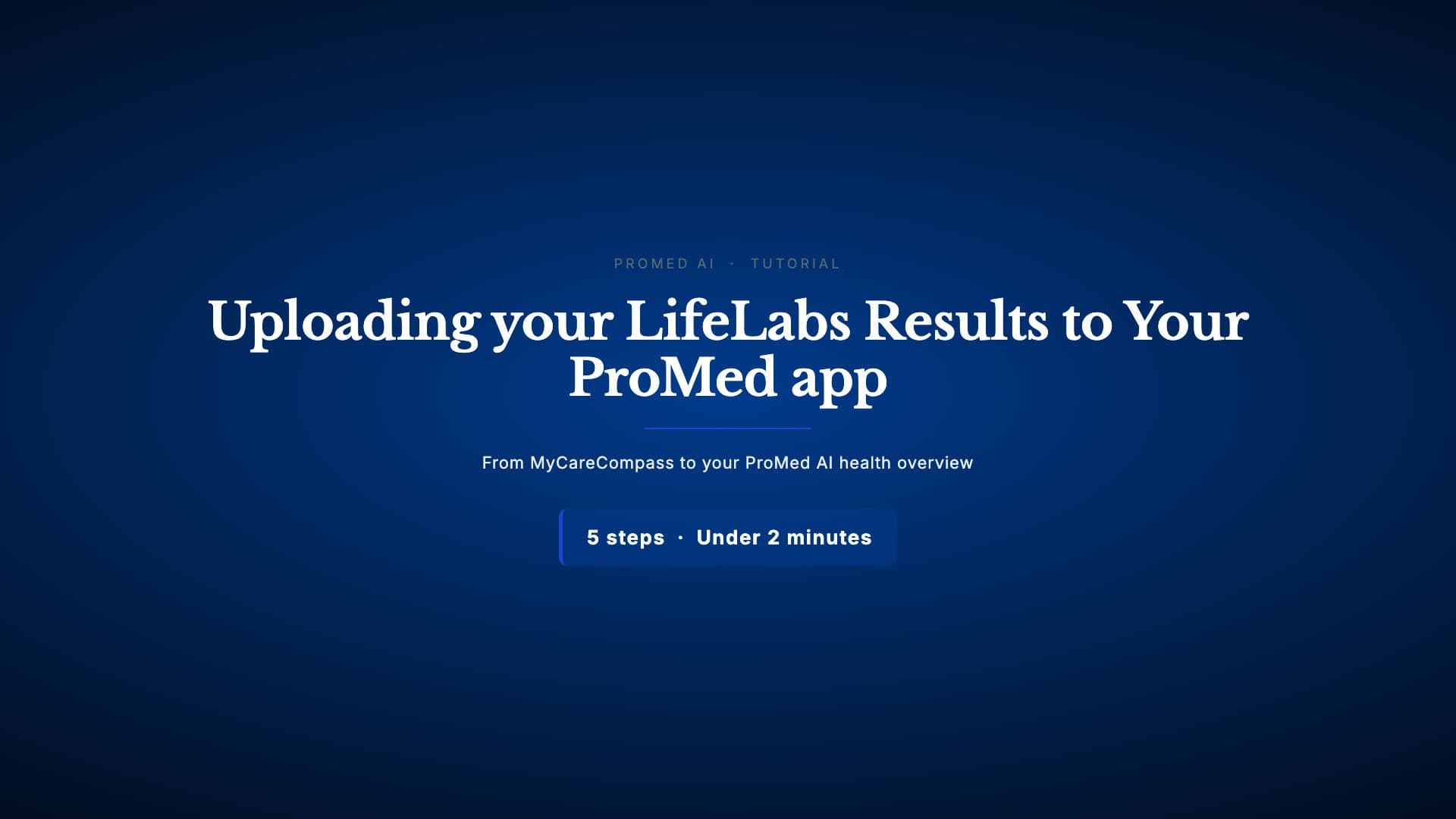 ProMed tutorial showing how to upload LifeLabs MyCareCompass results